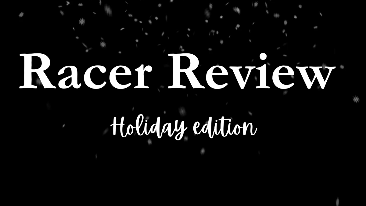 VIDEO: Racer Review, the Holiday Edition