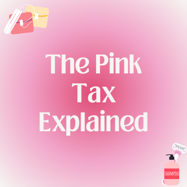 The Pink Tax: a look at its effects on women