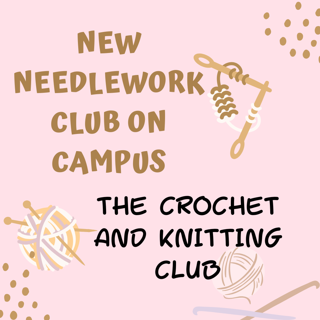 A new organization has popped up in Mason Hall, the Crochet and Knitting Club. 